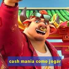 cash mania como jogar